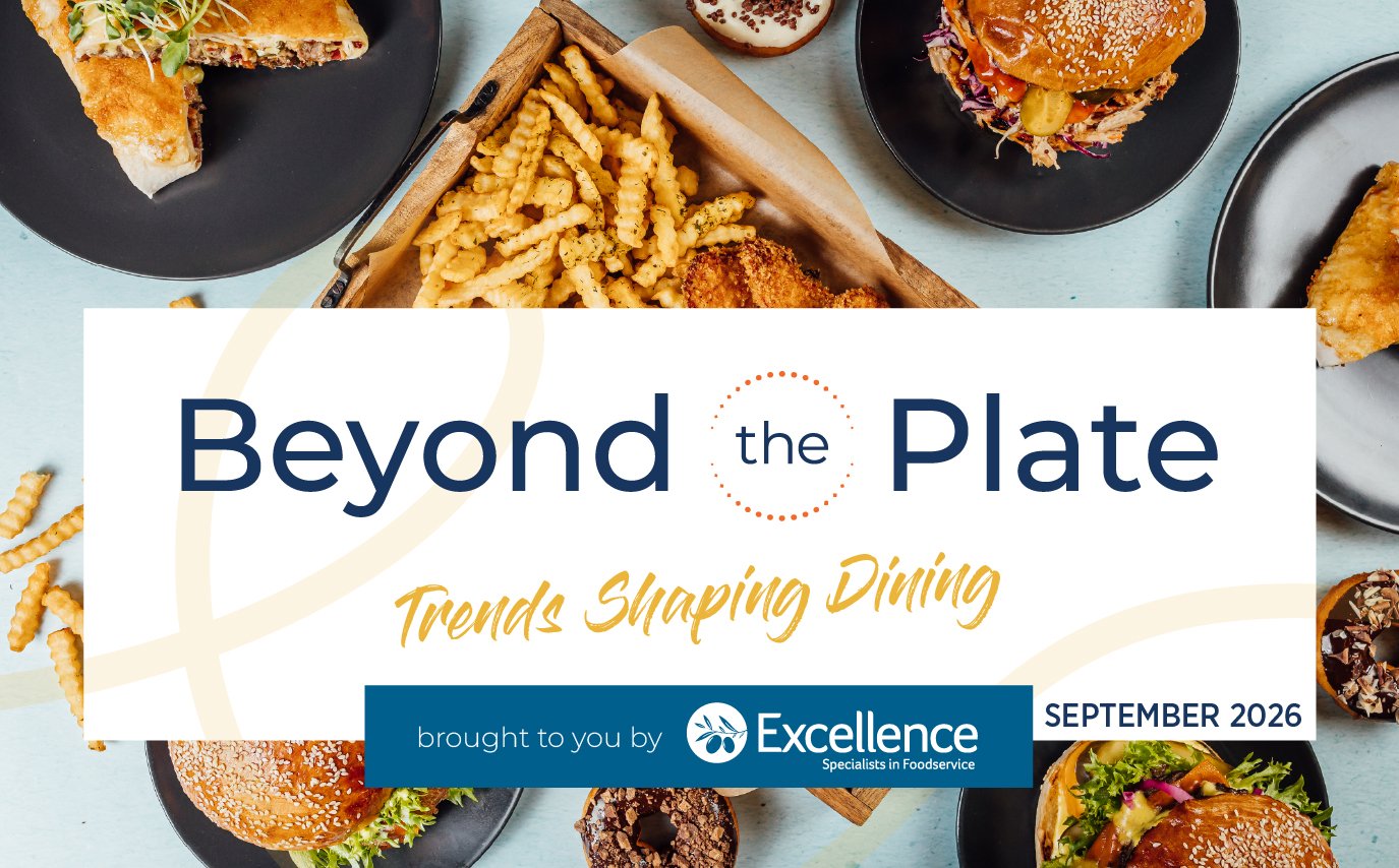 Beyond the Plate - Trends Shaping Dining - September 2026, brought to you by Excellence